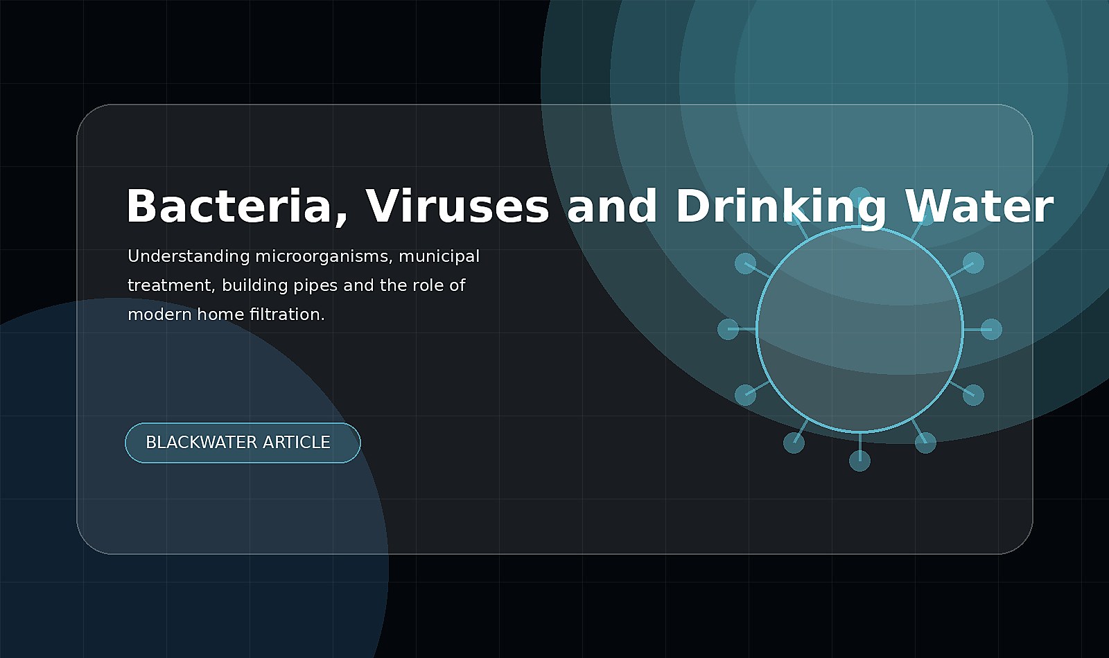 Bacteria, Viruses and Drinking Water: What Homeowners Should Know